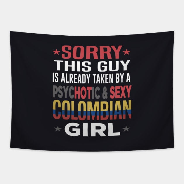 Sorry This Guy Is Already Taken By A Psychotic And Sexy Colombian Wife Tapestry by dieukieu81