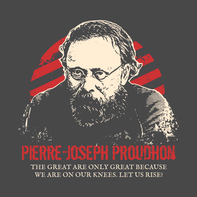 Pierre-Joseph Proudhon - Anarchists by dan89