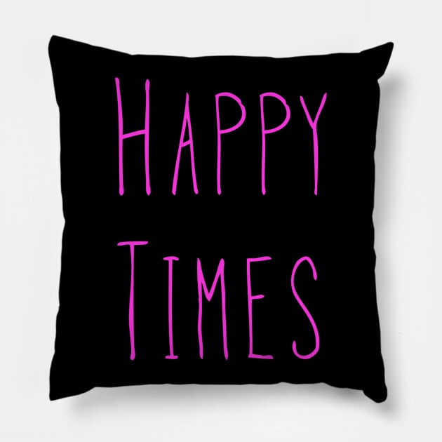 Happy Times - Pink Pillow by AlexisBrown1996