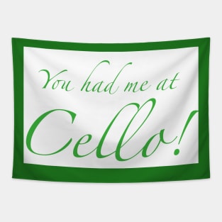 You had me at Cello! Tapestry