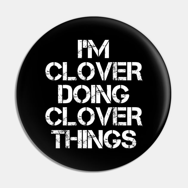 Clover Name T Shirt - Clover Doing Clover Things Pin by Skyrick1