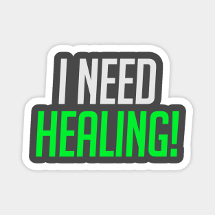 I NEED HEALING Magnet