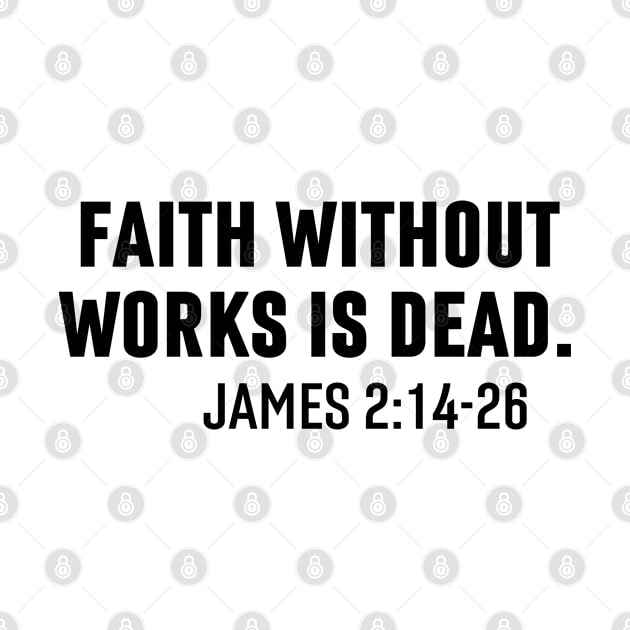 Faith Without Works Is Dead James 2:14-26 - Christian by Arts-lf