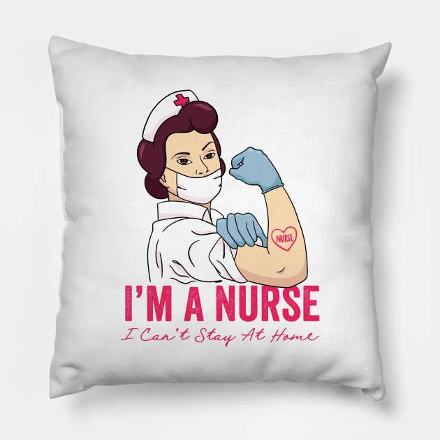 I'm A Nurse I Can't Stay At Home | We Can Do It Fight Together | CoronaVirus 2020 Pillow by jasebro