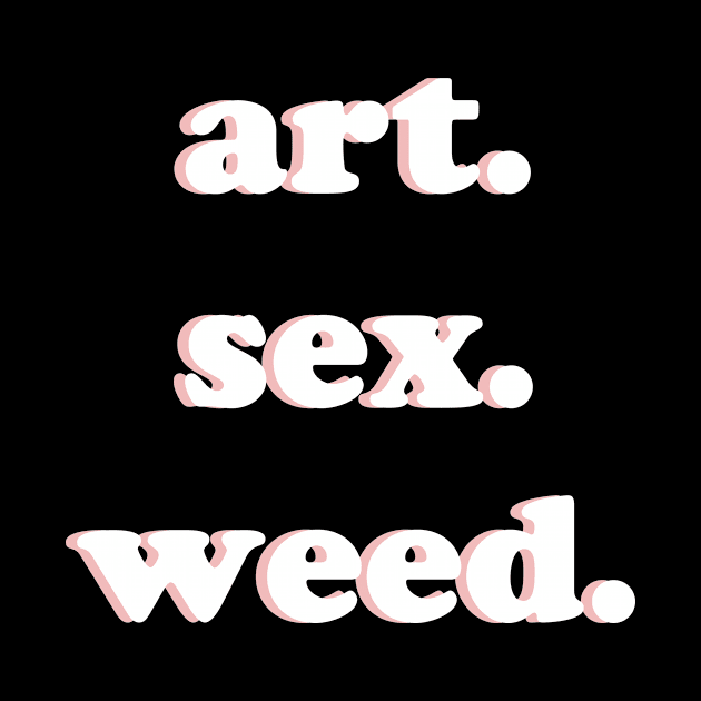 Art Sex Weed #2 by TheCosmicTradingPost