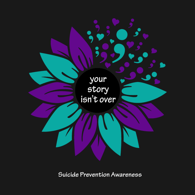 Suicide prevention; semicolon sunflower, white type by Just Winging It Designs