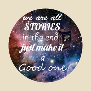 Doctor Who - We Are All Stories Quote T-Shirt