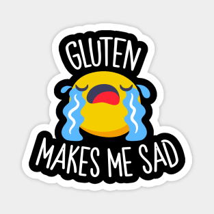 Gluten Makes Me Sad Magnet