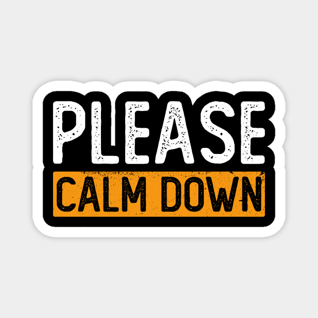Please Calm Down - Funny Dad Father's Day Dad Joke - Funny Dad Jokes - Magnet | TeePublic Please Calm Down - Funny Dad Father's Day Dad Joke - Funny Dad Jokes - Magnet | TeePublic