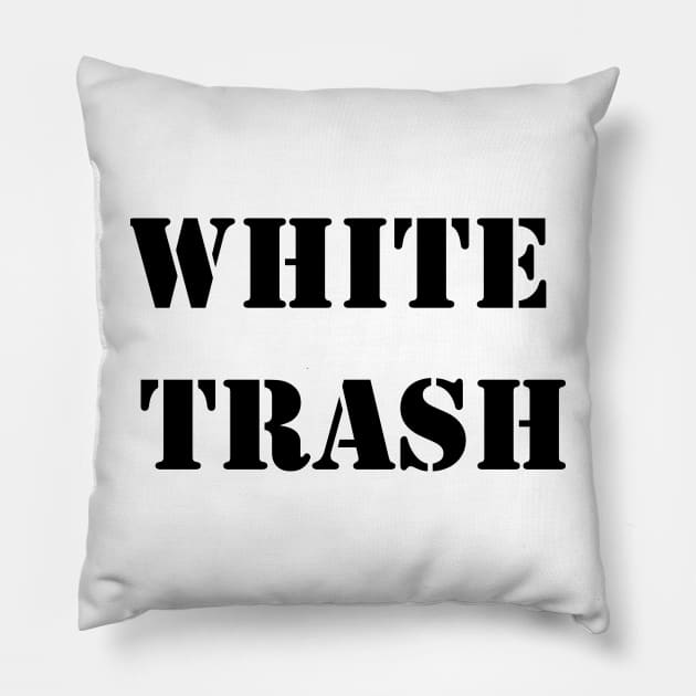 White Trash Pillow by DarkwingDave