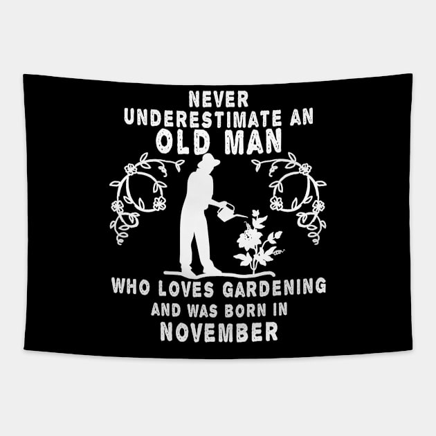 Never underestimate an old man who loves gardening and was born in November Tapestry by MBRK-Store
