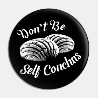 Don't Be Self Conchas Pin