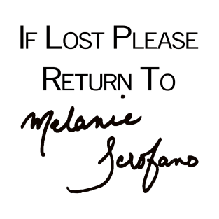 If Lost Please Return To - Melanie Scrofano Auto T-Shirt