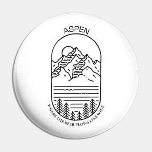 Aspen - Where The Beer Flows Like Wine Pin