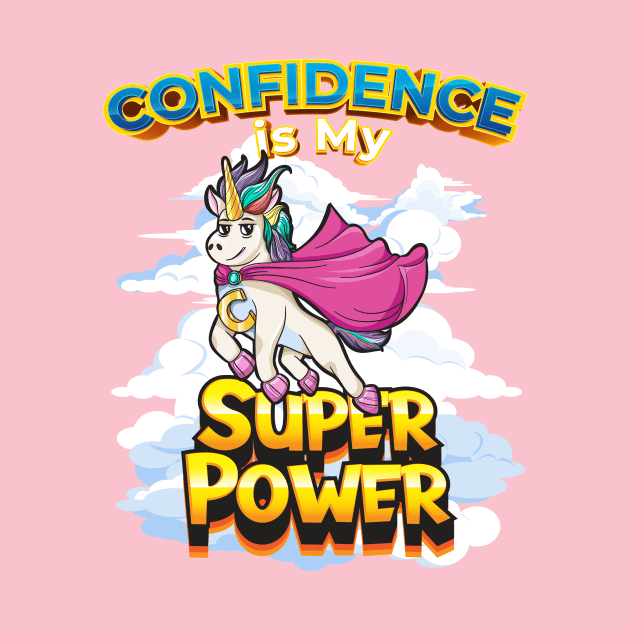 Unicorn Confidence is My Superpower Girls by Jake, Chloe & Nate Co.