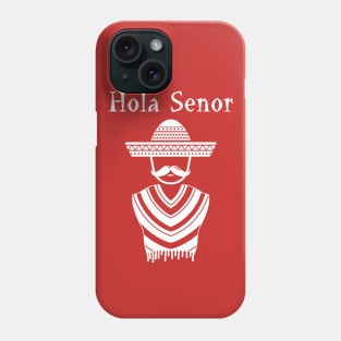 Hola Senor Cinco De Mayo Funny T-Shirt Phone Case