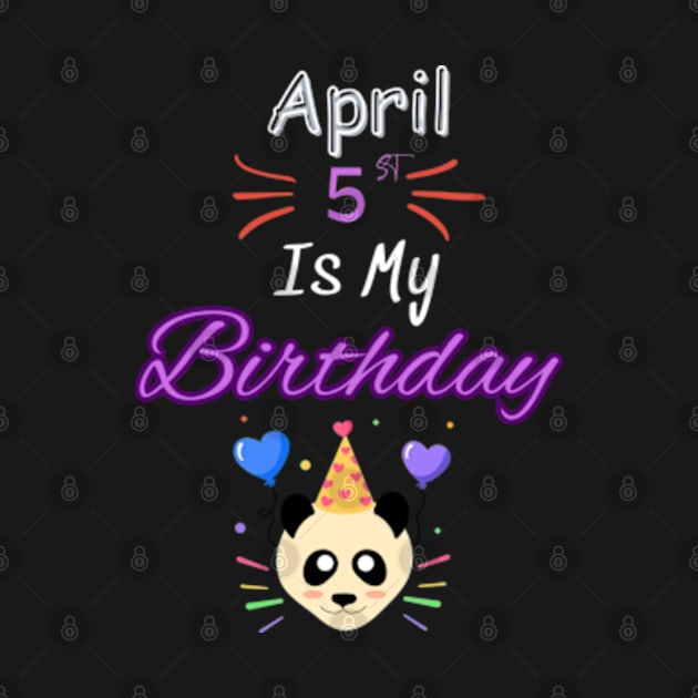 april 5 st is my birthday by Oasis Designs