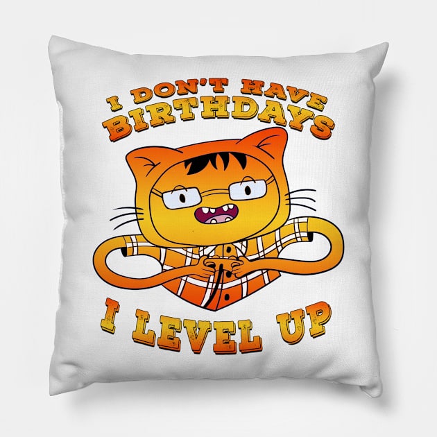 I Dont Have Birthdays I Level Up Orange Pillow by Shawnsonart