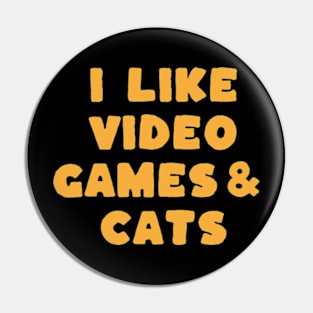 I Like Video Games & Cats Pin