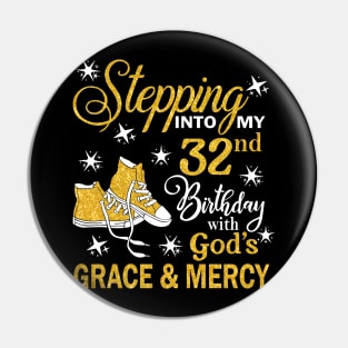 Stepping Into My 32nd Birthday With God's Grace & Mercy Bday Pin