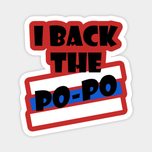 I Back The Po-Po Magnet