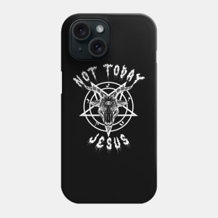 Not Today Jesus Phone Case