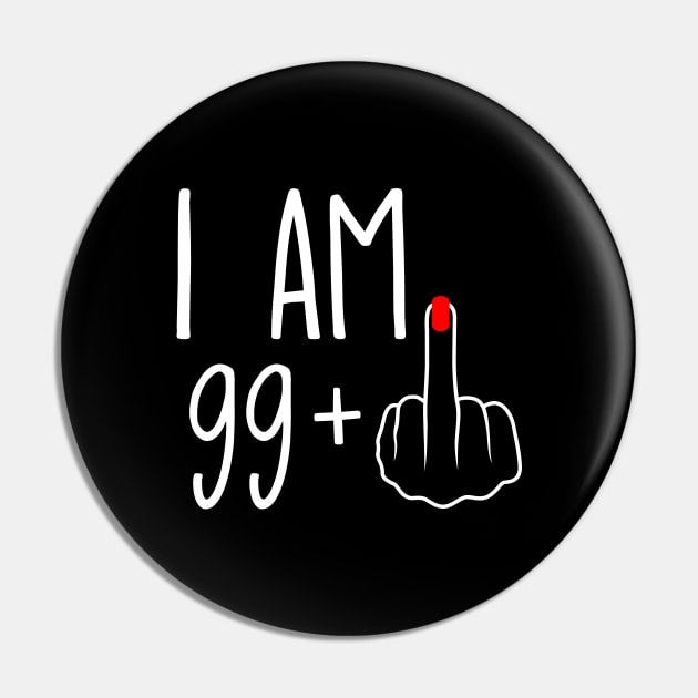 Vintage 100th Birthday I Am 99 Plus 1 Middle Finger Pin by ErikBowmanDesigns