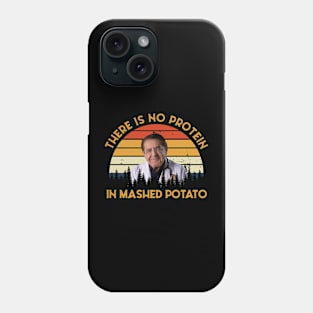 There Is No Protein In Mashed Potato, Dr. Younan Nowzaradan Phone Case