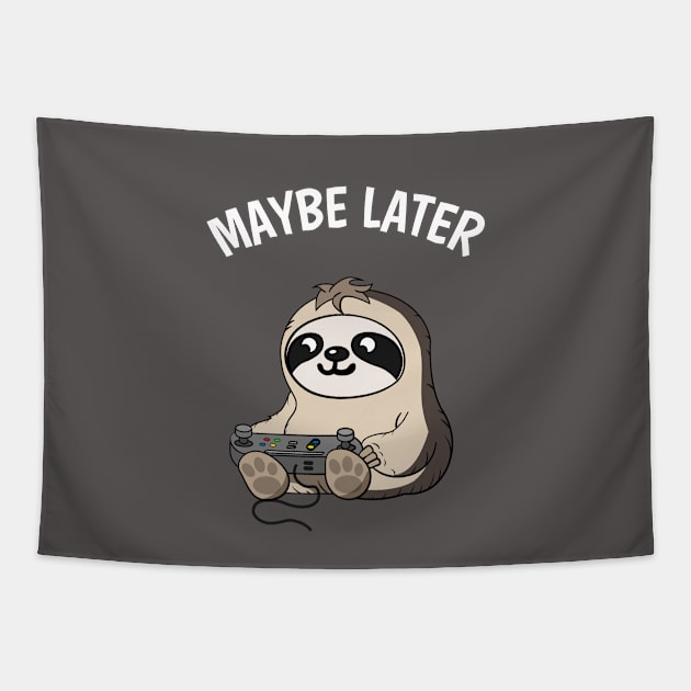 Maybe Later Cute Gamer Sloth Fun Gaming Tapestry by Foxxy Merch