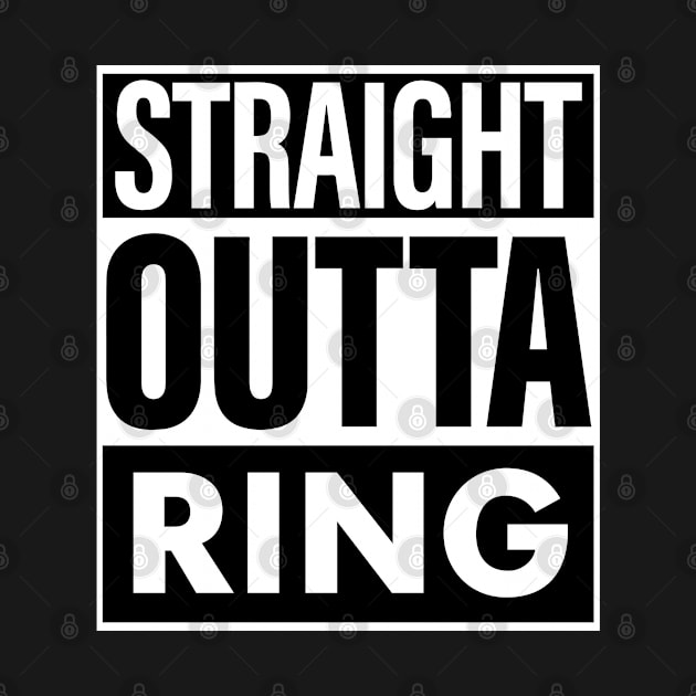 Ring Name Straight Outta Ring by KieraneGibson