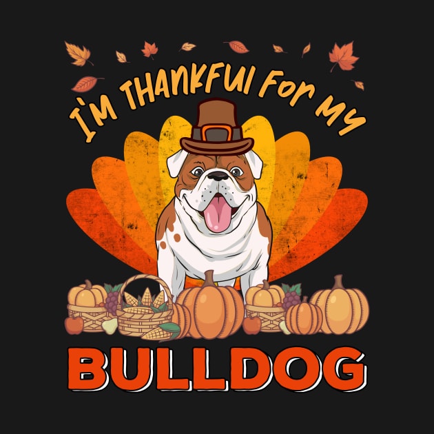 Thankful for my english Bulldog Dog Thanksgiving by MGO Design