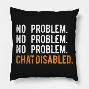 Rocket League Video Game No Problem Chat Disabled Funny Gifts Pillow