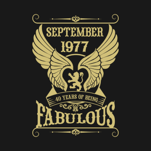 September 1977, 40 Years of being Fabulous! T-Shirt