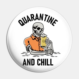 Quarantine and Chill Pin