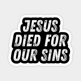 Christian Quote Jesus Died For Our Sins Magnet