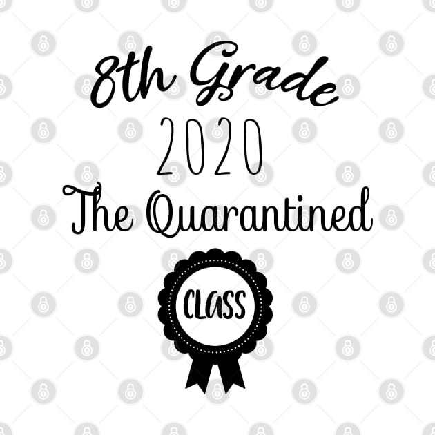 8th Grade 2020 The Quarantined Design Gift | 8th Grade 2020 Gift | Eight Grade 2020 | Middle School Graduation by WassilArt