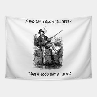 A bad day fishing is still better than a good day at work Tapestry