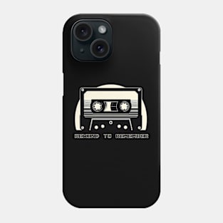 Rewind to remember Phone Case