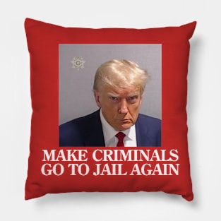 Make Criminals Go To Jail Again Pillow