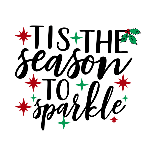 Tis The Season To Be Sparkle by Coral Graphics