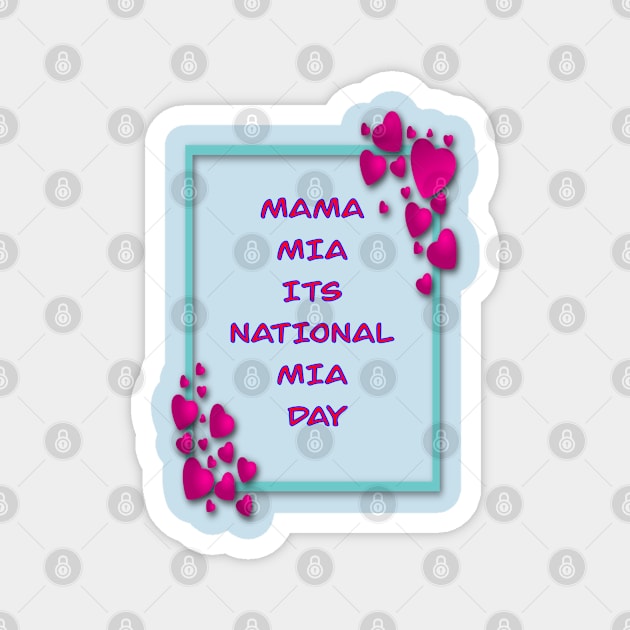 MAMA MIA ITS MIA DAY PINK AND BLUE 1 NOVEMBER Magnet by sailorsam1805