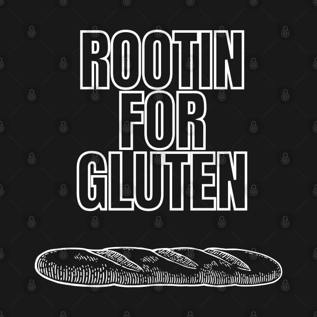 Rootin for Gluten by Woodpile