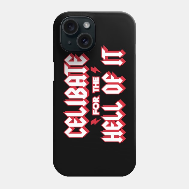 Celibate for the Hell of It Phone Case by Weebtopia