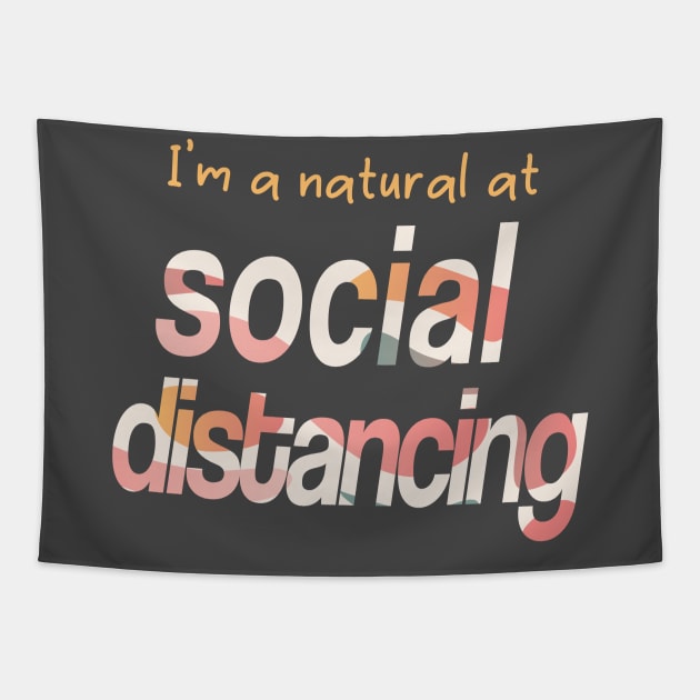 I'm a Natural at Social Distancing Tapestry by KimVanG