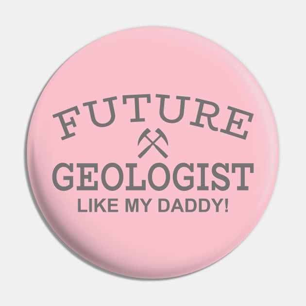 Future Geologist Like My Daddy Pin by PeppermintClover