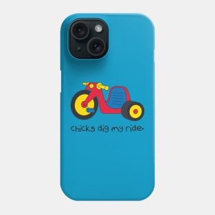 Chicks Dig My Ride Phone Case