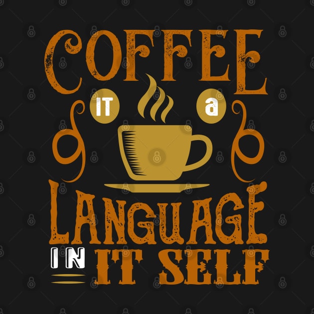 Coffee It a Language in it Self by Mande Art