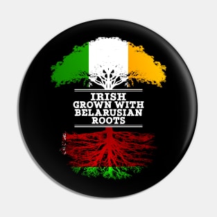 Irish Grown With Belarusian Roots - Gift for Belarusian With Roots From Belarusian Pin