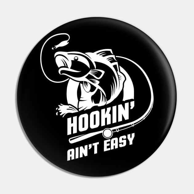 Hookin Ain't Easy Fishing Gift Pin by StacysCellar