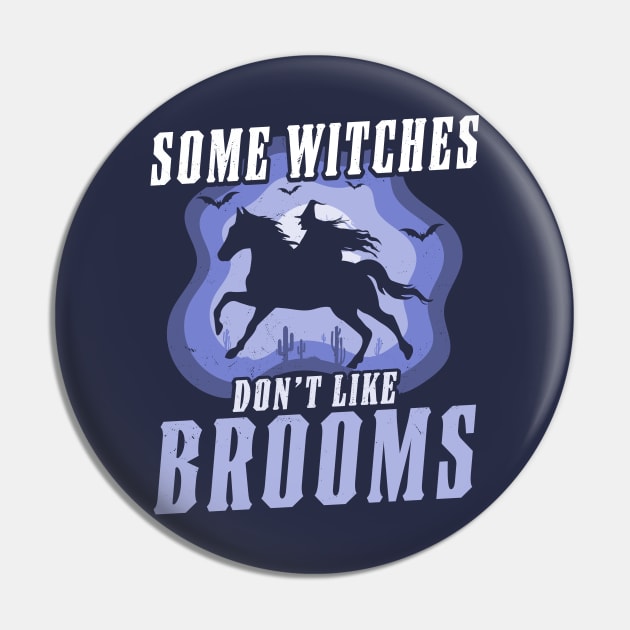 Some Witches Don't Like Brooms Witch Riding Horse Halloween Pin by OrangeMonkeyArt